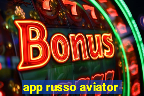 app russo aviator